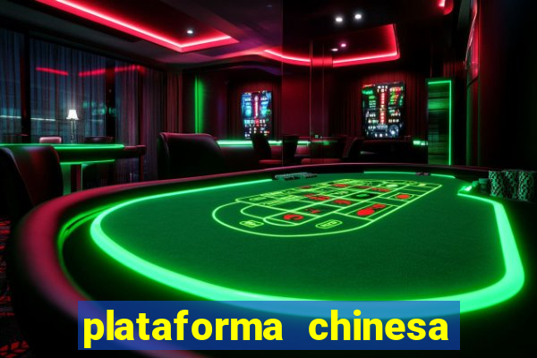 plataforma chinesa de jogos de cassino